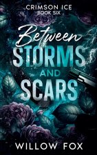 Between Storms and Scars