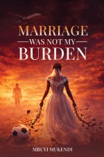 Marriage Was Not My Burden