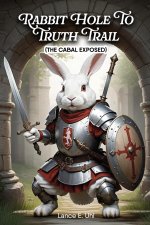 Rabbit Hole to Truth Trail