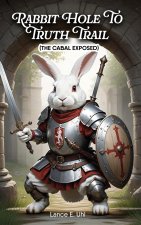 Rabbit Hole to Truth Trail