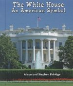 The White House: An American Symbol
