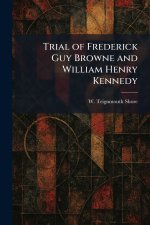 Trial of Frederick Guy Browne and William Henry Kennedy