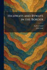 Highways and Byways in the Border