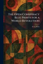 The Open Conspiracy Blue Prints for a World Revolution