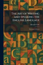 The Art of Writing and Speaking the English Language