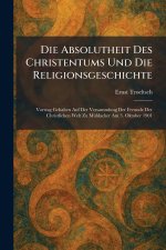 Die Absolutheit Des Christentums Und Die Religionsgeschichte