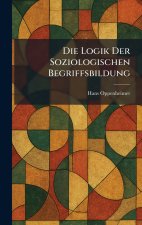 Die Logik Der Soziologischen Begriffsbildung