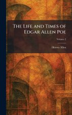 The Life and Times of Edgar Allen Poe
