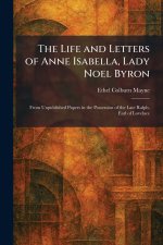 The Life and Letters of Anne Isabella, Lady Noel Byron