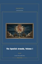 The Spanish Armada, Volume I