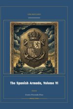 The Spanish Armada, Volume VI