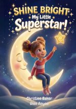 Shine Bright My Little Superstar!