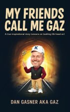 My Friends Call Me Gaz