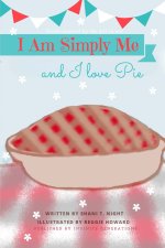 I Am Simply Me and I love Pie