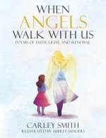 When Angels Walk With Us