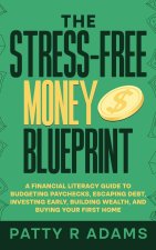 The Stress-Free Money Blueprint