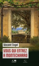 VOUS QUI ENTREZ A MONTECHIARRO