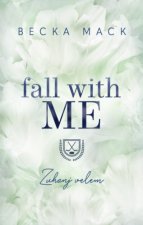 Fall With Me - Zuhanj velem