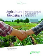 Agriculture biologique : Maîtriser la conduite de production et d'exploitation
