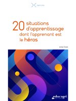 20 situations d’apprentissage dont l’apprenant est le héros