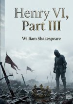 HENRY VI PART III