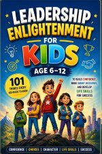 LEADERSHIP ENLIGHTENMENT FOR KIDS Ages 6-12