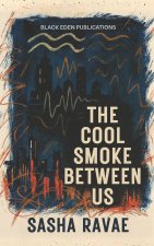 The Cool Smoke Between Us