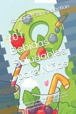 101 Bebidas Saludables para Niños