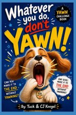 Whatever You Do, Don't Yawn!