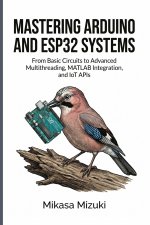 MASTERING ARDUINO AND ESP32 SYSTEMS