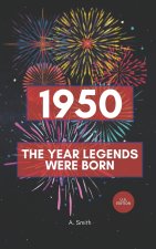 1950 - The Year Legends were Born