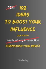 102 Ideas To Boost Your Influence