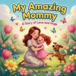 My Amazing Mommy