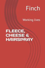 FLEECE, CHEESE & HAIRSPRAY