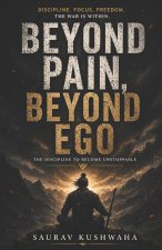Beyond Pain, Beyond Ego