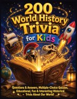 200 World History Trivia for Kids