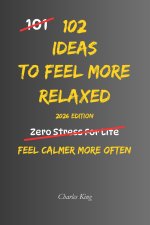 102 Ideas To Feel More Relaxed