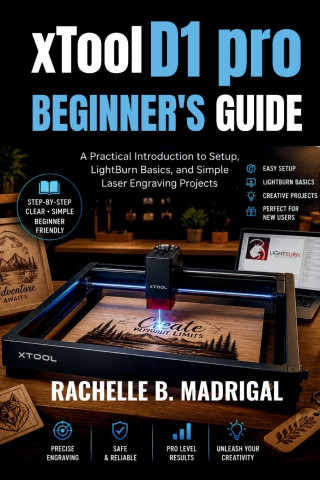 xTOOL D1 PRO BEGINNERS GUIDE