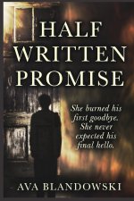 THE HALF WRITTEN PROMISE