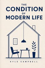 The Condition of Modern Life