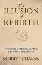 The Illusion of Rebirth