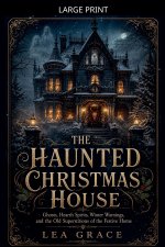 The Haunted Christmas House
