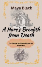 A Hare's Breadth from Death