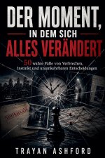 Der Moment, in dem sich alles verändert