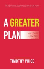 A Greater Plan