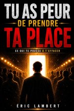 Tu as peur de prendre ta place