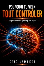 Pourquoi tu veux tout contrôler
