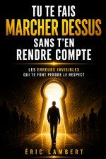 Tu te fais marcher dessus sans t'en rendre compte