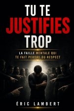Tu te justifies trop