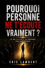 Pourquoi personne ne t'écoute vraiment
